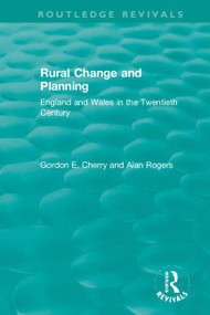 Rural Change and Planning (England and Wales in the Twentieth Century) - 9781138344709 by Gordon Cherry, Alan Rogers, 9781138344709