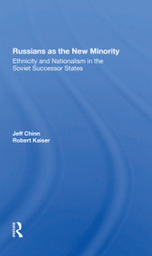 Russians As The New Minority (Ethnicity And Nationalism In The Soviet Successor States) - 9780367301958 by Jeff Chinn, Robert Kaiser, 9780367301958