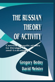 The Russian Theory of Activity (Current Applications To Design and Learning) - 9781138876514 by Gregory Bedny, David Meister, 9781138876514
