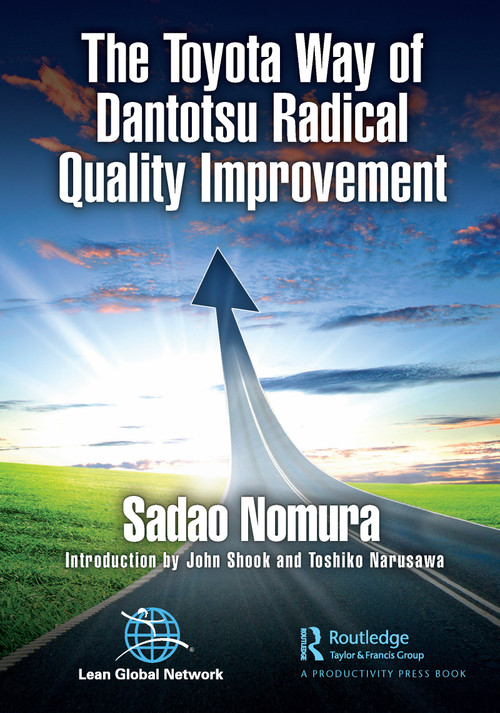 The Toyota Way of Dantotsu Radical Quality Improvement by Sadao Nomura, 9780367672362