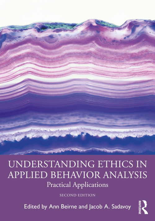 Understanding Ethics in Applied Behavior Analysis (Practical Applications) by Ann Beirne, Jacob A. Sadavoy, 9781032041353