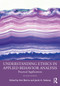 Understanding Ethics in Applied Behavior Analysis (Practical Applications) by Ann Beirne, Jacob A. Sadavoy, 9781032041353