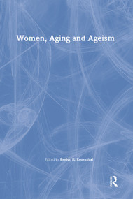 Women, Aging, and Ageism - 9780918393739 by Evelyn R Rosenthal, 9780918393739