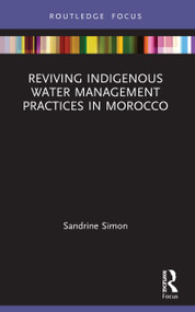 Reviving Indigenous Water Management Practices in Morocco (Alternative Pathways to Sustainable Development) - 9780367611132 by Sandrine Simon, 9780367611132