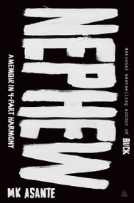 Nephew (A Memoir in 4-Part Harmony) by M.K. Asante, 9780063275287