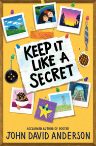 Keep It Like a Secret by John David Anderson, 9780063279315