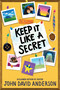 Keep It Like a Secret by John David Anderson, 9780063279315
