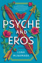 Psyche and Eros (A Novel) - 9780063295087 by Luna McNamara, 9780063295087