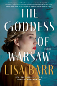 The Goddess of Warsaw (A Novel) by Lisa Barr, 9780063296602