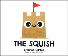 The Squish by Breanna Carzoo, Breanna Carzoo, 9780063334939