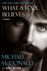 What a Fool Believes (A Memoir) by Michael McDonald, Paul Reiser, 9780063357563