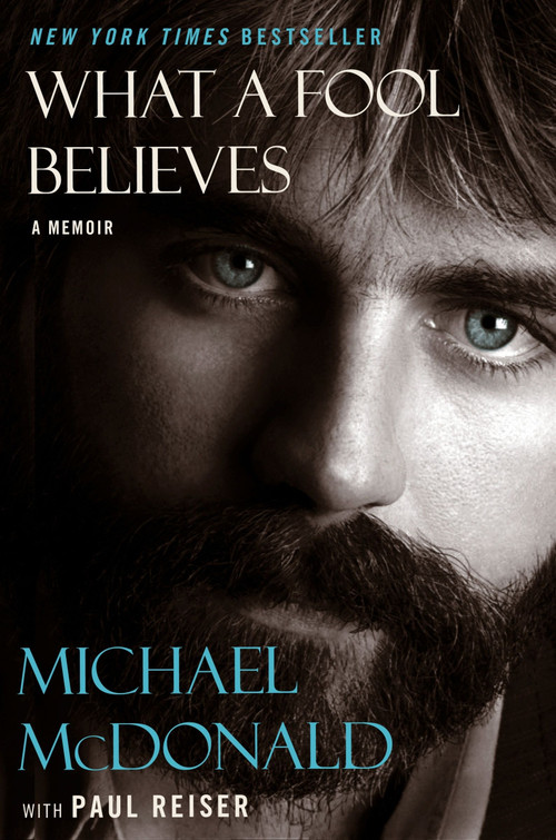 What a Fool Believes (A Memoir) by Michael McDonald, Paul Reiser, 9780063357563