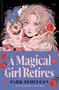 A Magical Girl Retires (A Novel) by Park Seolyeon, Anton Hur, 9780063373266