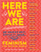 Here We Are (Feminism for the Real World) by Kelly Jensen, 9781616205867