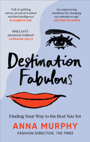 Destination Fabulous (Finding your way to the best you yet) - 9781784728540 by Anna Murphy, 9781784728540