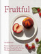 Fruitful (Sweet and Savoury Fruit Recipes Inspired by Farms, Orchards and Gardens) by Sarah Johnson, 9781804191033