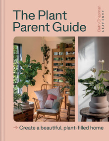 The Plant Parent Guide (Create a beautiful, plant-filled home) by Beth Chapman, 9781804191873