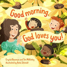 Good Morning, God Loves You by Crystal Bowman, Teri McKinley, 9781496473271