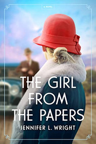 The Girl from the Papers by Jennifer L. Wright, 9781496477576