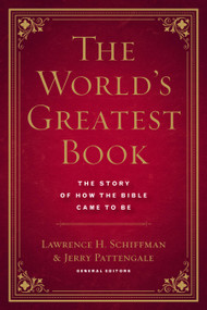 The World's Greatest Book (The Story of How the Bible Came to Be) by Jerry Pattengale, Lawrence Schiffman, 9781496478320