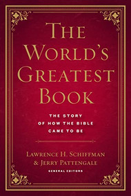 The World's Greatest Book (The Story of How the Bible Came to Be) by Jerry Pattengale, Lawrence Schiffman, 9781496478320