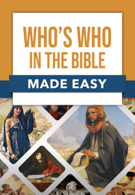 Who's Who in the Bible Made Easy by Rose Publishing, 9781496478078