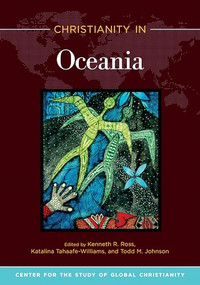 Christianity in Oceania - 9781496482051 by Kenneth R. Ross, Todd M. Johnson, Katalina Tahaafe-Williams, 9781496482051