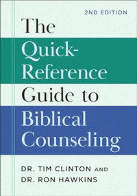 The Quick-Reference Guide to Biblical Counseling - 9781540904508 by Dr. Tim Clinton, Dr. Ron Hawkins, 9781540904508
