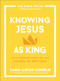 Knowing Jesus as King (A 10-Session Study on the Gospel of Matthew) by Tara-Leigh Cobble, 9780764243561