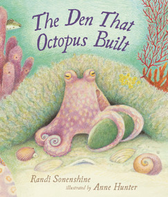 The Den That Octopus Built by Randi Sonenshine, Anne Hunter, 9781536226546