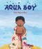 Aqua Boy by Ken Wilson-Max, Ken Wilson-Max, 9781536236644