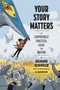Your Story Matters (A Surprisingly Practical Guide to Writing) by Richard Scrimger, D. McFadzean, 9781770498426