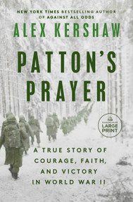 Patton's Prayer (A True Story of Courage, Faith, and Victory in World War II) - 9780593862254 by Alex Kershaw, 9780593862254