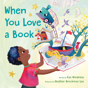 When You Love a Book by Kaz Windness, Heather Brockman Lee, 9780593623220