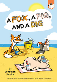 A Fox, a Pig, and a Dig - 9780593661222 by Jonathan Fenske, Jonathan Fenske, 9780593661222