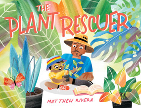 The Plant Rescuer by Matthew Rivera, 9780823454990