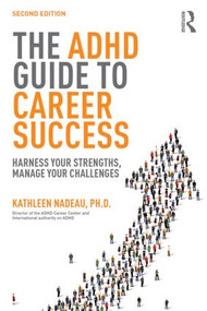 The ADHD Guide to Career Success (Harness your Strengths, Manage your Challenges) by Kathleen G Nadeau, 9781138843660
