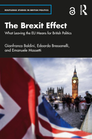 The Brexit Effect (What Leaving the EU Means for British Politics) - 9780367650506 by Gianfranco Baldini, Edoardo Bressanelli, Emanuele Massetti, 9780367650506