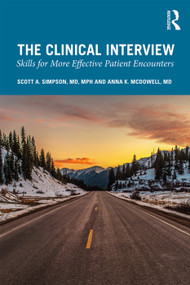 The Clinical Interview (Skills for More Effective Patient Encounters) - 9781138346505 by Scott Simpson, Anna McDowell, 9781138346505