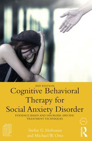 Cognitive Behavioral Therapy for Social Anxiety Disorder (Evidence-Based and Disorder Specific Treatment Techniques) - 9781138671430 by Stefan G. Hofmann, Michael W. Otto, 9781138671430