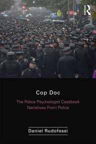 Cop Doc (The Police Psychologist's Casebook--Narratives From Police Psychology) - 9781138290433 by Daniel Rudofossi, 9781138290433