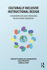 Culturally Inclusive Instructional Design (A Framework and Guide to Building Online Wisdom Communities) - 9781138217867 by Charlotte Gunawardena, Casey Frechette, Ludmila Layne, 9781138217867