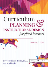 Curriculum Planning and Instructional Design for Gifted Learners by Joyce VanTassel-Baska, Ariel Baska, 9781618218896