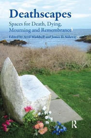 Deathscapes (Spaces for Death, Dying, Mourning and Remembrance) - 9781138269484 by James D. Sidaway, Avril Maddrell, 9781138269484