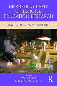 Disrupting Early Childhood Education Research (Imagining New Possibilities) - 9781138839113 by Will Parnell, Jeanne Marie Iorio, 9781138839113