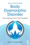 Face to Face with Body Dysmorphic Disorder (Psychotherapy and Clinical Insights) - 9781138890749 by Arie M. Winograd, 9781138890749