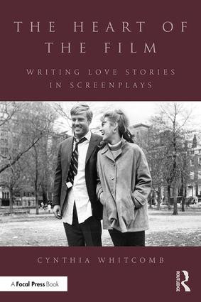 The Heart of the Film (Writing Love Stories in Screenplays) - 9781138201101 by Cynthia Whitcomb, 9781138201101