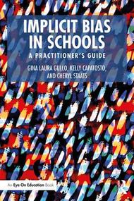 Implicit Bias in Schools (A Practitioner's Guide) - 9781138497061 by Gina Laura Gullo, Kelly Capatosto, Cheryl Staats, 9781138497061