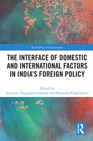 The Interface of Domestic and International Factors in India's Foreign Policy - 9780367641351 by Johannes Dragsbaek Schmidt, Shantanu Chakrabarti, 9780367641351