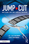 JUMP•CUT (How to Jump•Start Your Career as a Film Editor) - 9781138691353 by Lori Jane Coleman, Diana Friedberg, 9781138691353